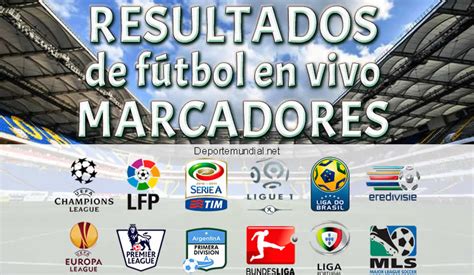 Resultados de fútbol en vivo, Marcadores de fútbol .
